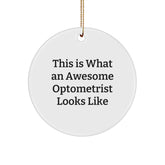 Funny Optometrist Gifts for Men - Circle Ornament with Inspirational Quote 'This Is What An Awesome Optometrist Looks Like' - Gifts from Friends and Family for Optometrist - Christmas Unique Gifts - Image 1